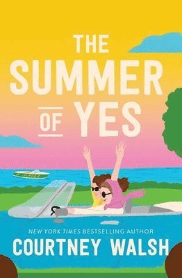 Courtney Walsh - The Summer of Yes, Inbunden