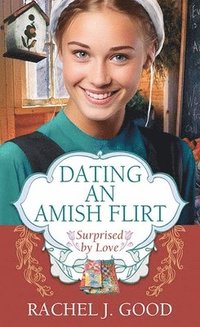 bokomslag Dating an Amish Flirt: Surprised by Love
