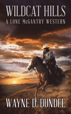 Wildcat Hills: A Lone McGantry Western 1