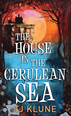 Tj Klune - The House in the Cerulean Sea, Inbunden