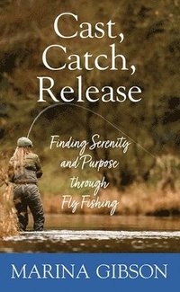 bokomslag Cast, Catch, Release