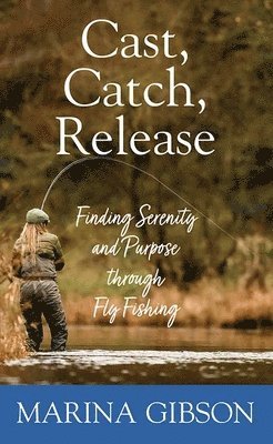 bokomslag Cast, Catch, Release