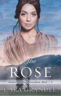 bokomslag The Rose: Sisters of the Porcelain Doll