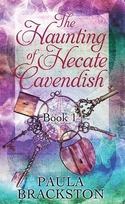 The Haunting of Hecate Cavendish: The Hecate Cavendish Series 1