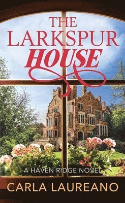bokomslag The Larkspur House: Haven Ridge