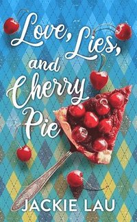 bokomslag Love, Lies, and Cherry Pie