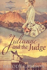 bokomslag Julianne and the Judge: Westward to Home