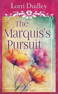 bokomslag The Marquis's Pursuit: The Leeward Islands Series