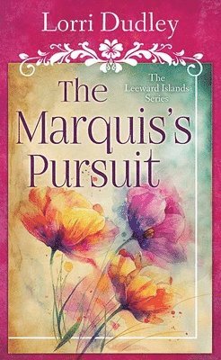 bokomslag The Marquis's Pursuit: The Leeward Islands Series