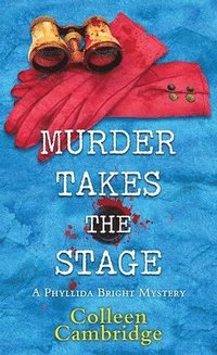 bokomslag Murder Takes the Stage: A Phyllida Bright Mystery