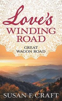 bokomslag Love's Winding Road: Great Wagon Road