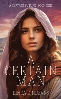 bokomslag A Certain Man: A Certain Future ? Book 1