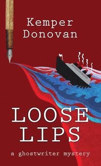 bokomslag Loose Lips: A Ghostwriter Mystery