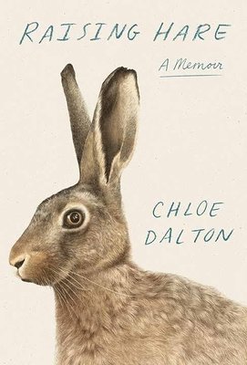 Chloe Dalton - Raising Hare: A Memoir, Inbunden