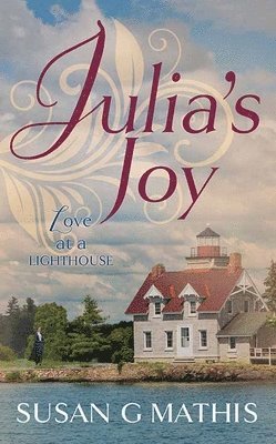 Julia's Joy: Love at a Lighthouse 1