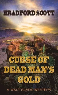 Bradford Scott - Curse of Dead Man's Gold: A Walt Slade Western, Inbunden. Tillgänglighet: Tillfälligt slut