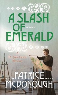 bokomslag A Slash of Emerald: A Dr. Julia Lewis Mystery