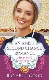 bokomslag An Amish Second Chance Romance: Surprised by Love