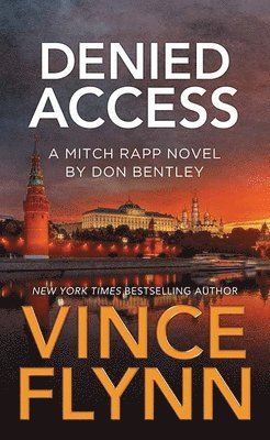 Vince Flynn - Denied Access: A Mitch Rapp Novel by Don Bentley, Inbunden