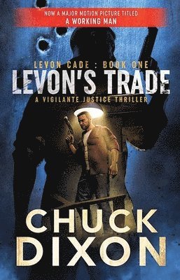 Chuck Dixon - Levon's Trade: A Vigilante Justice Thriller, Inbunden