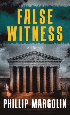 Phillip Margolin - False Witness, Inbunden