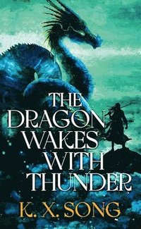 bokomslag The Dragon Wakes with Thunder: The Dragon Spirit Duology