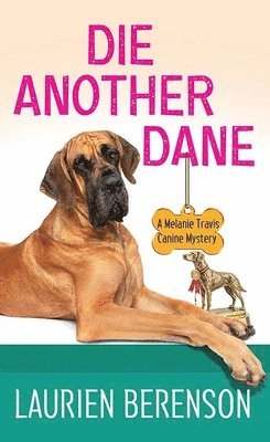 Die Another Dane: A Melanie Travis Canine Mystery