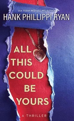 Hank Phillippi Ryan - All This Could Be Yours, Inbunden