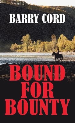 Barry Cord - Bound for Bounty, Inbunden