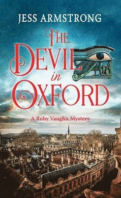 Jess Armstrong - The Devil in Oxford: A Ruby Vaughn Mystery, Inbunden