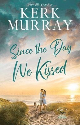 Since the Day We Kissed: A Hadley Cove Sweet Romance