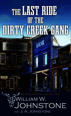 The Last Ride of the Dirty Creek Gang