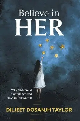 Diljeet Dosanjh Taylor - Believe in Her, Inbunden. Tillgänglighet: Lägg i varukorg