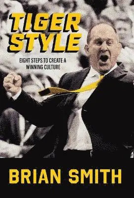 Brian Smith - Tiger Style, Inbunden. Tillgänglighet: Lägg i varukorg