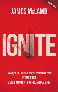 bokomslag Ignite: Start Fast. Build Momentum from Day One