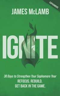 bokomslag Ignite: Refocus. Rebuild. Get Back in the Game