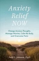 Patti L Johnson - Anxiety Relief Now, Häftad. Tillgänglighet: Lägg i varukorg