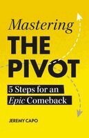 Jeremy Capo - Mastering the PIVOT, Häftad. Tillgänglighet: Lägg i varukorg