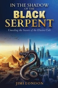 bokomslag In the Shadow of the Black Serpent