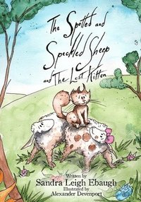 bokomslag The Spotted and Speckled Sheep and The Lost Kitten