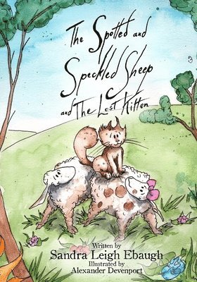 bokomslag The Spotted and Speckled Sheep and The Lost Kitten