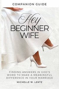 bokomslag Hey Beginner Wife Companion Guide