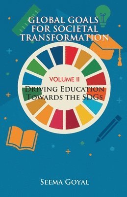 Seema Goyal - Global Goals for Societal Transformation- Volume II, Häftad
