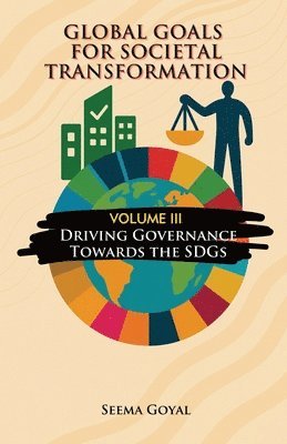 Seema Goyal - Global Goals for Societal Transformation - Volume III, Häftad