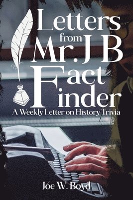 Letters from Mr. J B Fact Finder 1