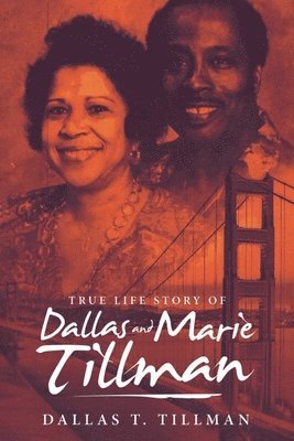 bokomslag True Life Story of Dallas and Marie Tillman