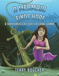 bokomslag A Mermaid Finds Hope: A Taryn and Kevin Story featuring Joanna