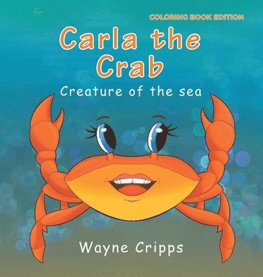 Wayne Cripps - Carla the Crab, Inbunden