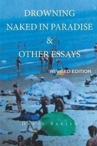 bokomslag Drowning Naked in Paradise & Other Essays