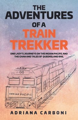 The Adventures of a Train Trekker 1